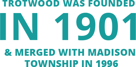 trotwood was founded in 1901 and merged with madison township in 1996
